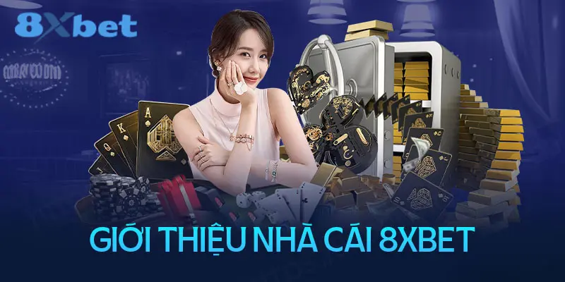 Giới thiệu sơ lược về nhà cái 8xbet