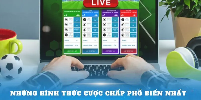 Những hình thức cược chấp phổ biến nhất